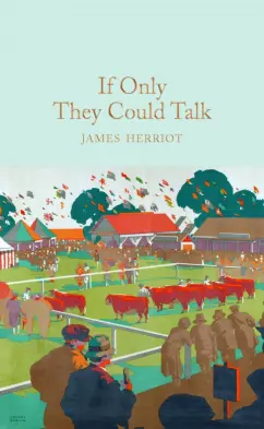 James Herriot: If Only They Could Talk