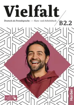 Giersberg, Seuthe, Schnack: Vielfalt. B2.2. Kurs- und Arbeitsbuch plus interaktive Version. Deutsch als Fremdsprache