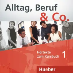 Becker, Braunert: Alltag, Beruf & Co. 1. Audio-CD zum Kursbuch. Deutsch als Fremdsprache