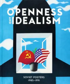 Openness and Idealism. Soviet Posters. 1985–1991