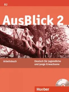 Anni Fischer-Mitziviris: AusBlick 2. Arbeitsbuch mit Audio-CD. Deutsch für Jugendliche und junge Erwachsene