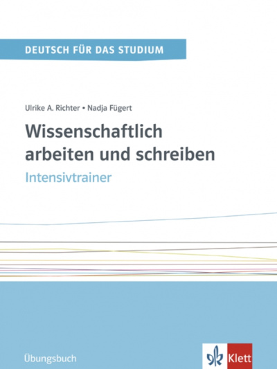 Fugert, Richter: Wissenschaftlich arbeiten und schreiben. Intensivtrainer. Übungsbuch