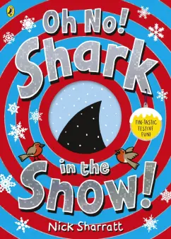 Nick Sharratt: Oh No! Shark in the Snow!