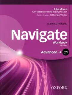 Julie Moore: Navigate. C1 Advanced. Workbook with Key (+CD)