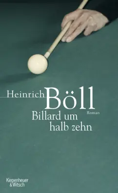 Heinrich Boll: Billard um halb zehn