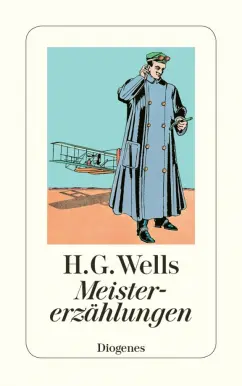 Herbert Wells: Meistererzahlungen