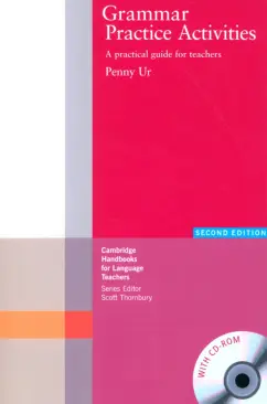 Penny Ur: Grammar Practice Activities. 2nd Edition. A Practical Guide for Teachers with CD-ROM