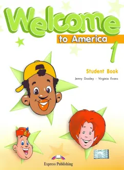 Dooley, Эванс: Welcome To America 1 Student's Book