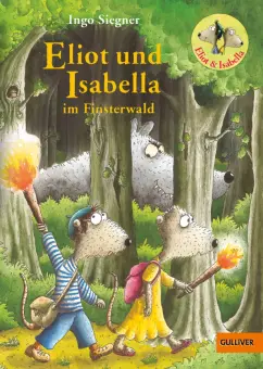 Ingo Siegner: Eliot und Isabella im Finsterwald