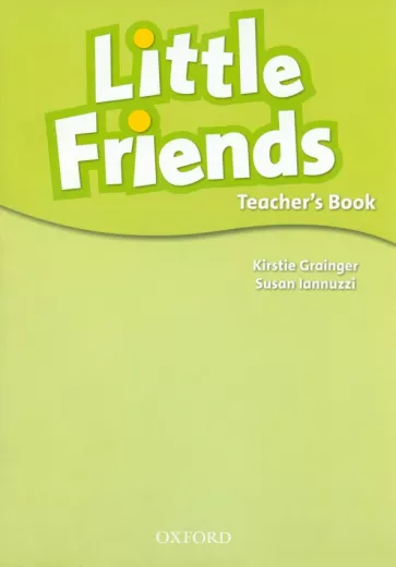 Grainger, Iannuzzi: Little Friends. Teacher's Book