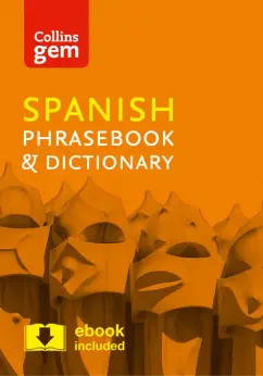 Collins Spanish Phrasebook and Dictionary Gem Edition. Essential phrases and words