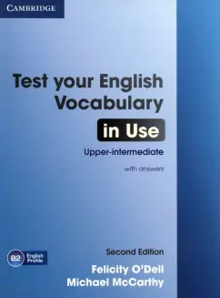 O`Dell, McCarthy: Test Your English Vocabulary in Use. Upper-intermediate. Second Edition. Book with Answers