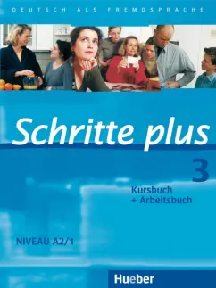 Hilpert, Niebisch, Penning-Hiemstra: Schritte plus 3. Kursbuch + Arbeitsbuch. Deutsch als Fremdsprache