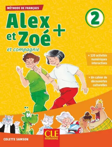 Colette Samson: Alex et Zoé + 2. Niveau A1.2. Livre de l'élève + CD