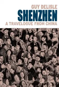 Guy Delisle: Shenzhen. A Travelogue From China