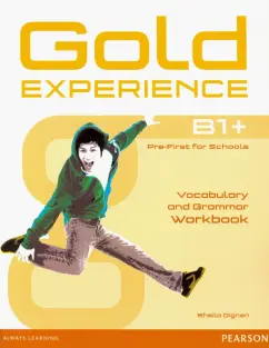 Sheila Dignen: Gold Experience B1+. Vocabulary & Grammar Workbook without key