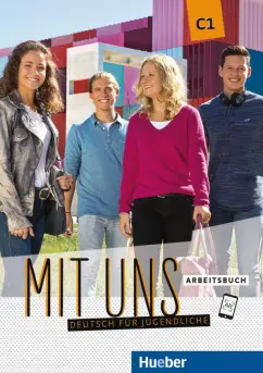 Breitsameter, Seuthe, Schnack: Mit uns C1. Arbeitsbuch. Deutsch fur Jugendliche. Deutsch als Fremdsprache