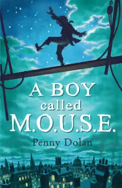 Penny Dolan: A Boy Called M.O.U.S.E.