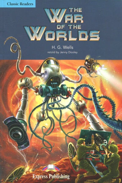 Herbert Wells: The War of the Worlds. Reader. Книга для чтения