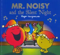 Roger Hargreaves: Mr. Men. Mr. Noisy and the Silent Night