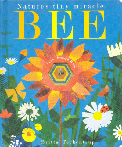 Patricia Hegarty: Bee. Nature's Tiny Miracle