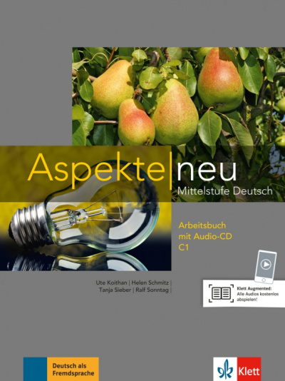 Koithan, Schmitz, Sieber: Aspekte Neu. C1. Arbeitsbuch (+CD)