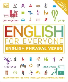 Booth, Davies: English for Everyone English Phrasal Verbs. Learn and Practise More Than 1000 English Phrasal Verb