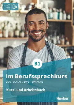 Buchwald-Wargenau, Giersberg: Im Berufssprachkurs B1. Kurs- und Arbeitsbuch plus interaktive Version. Deutsch als Zweitsprache