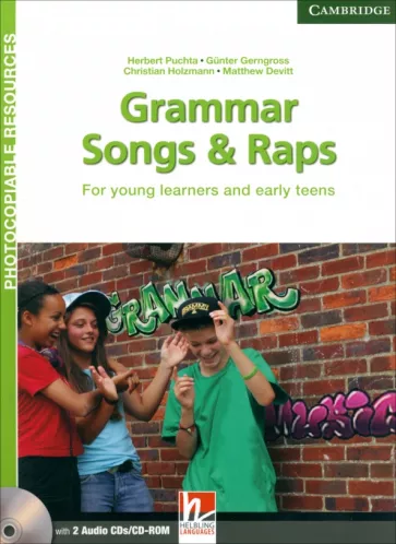 Puchta, Gerngross, Holzmann: Grammar Songs and Raps. For Young Learners and Early Teens. Teacher's Book with 2 Audio CDs