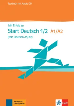 Hantschel, Krieger, Klotz: Mit Erfolg zu Start Deutsch 1/2, telc Deutsch A1/A2. Testbuch