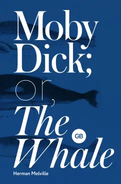 Herman Melville: Moby Dick, or, The Whale