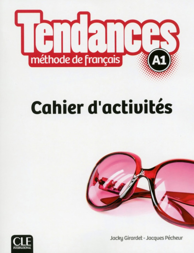 Girardet, Pecheur: Tendances. Niveau A1. Cahier d'activites