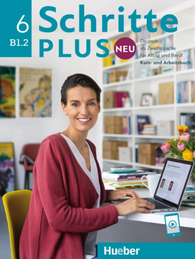 Hilpert, Pude, Kerner: Schritte plus Neu 6. Kursbuch + Arbeitsbuch + Audio-CD zum Arbeitsbuch. Deutsch als Zweitsprache