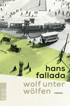 Hans Fallada: Wolf unter Wölfen
