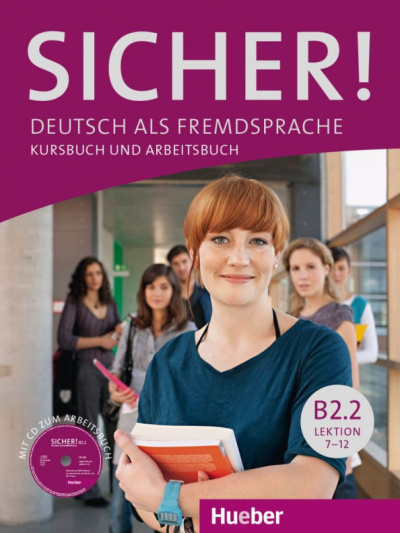Perlmann-Balme, Matussek, Schwalb: Sicher! B2.2. Kurs- und Arbeitsbuch mit CD-ROM zum Arbeitsbuch, Lektion 7-12
