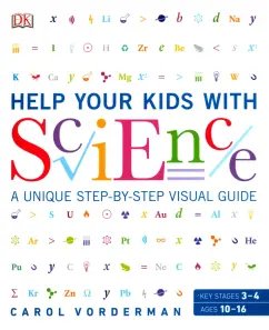Carol Vorderman: Help Your Kids with Science. A Unique Step-by-Step Visual Guide, Revision and Reference