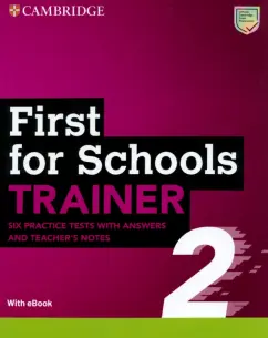 First for Schools Trainer 2. Six Practice Tests with Answers + Teacher's Notes + eBook