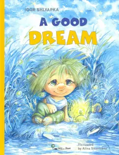 Игорь Шляпка: A Good Dream (на английском языке)