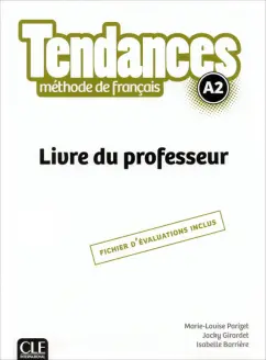 Parizet, Girardet, Barriere: Tendances. Niveau A2. Guide pedagogique