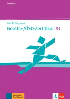 Hantschel, Weber: Mit Erfolg zum Goethe-/ÖSD-Zertifikat B1. Testbuch (+Audio-CD)