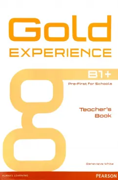 Genevieve White: Gold Experience. B1+. Teacher's Book