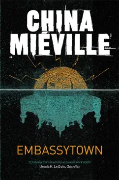 China Mieville: Embassytown