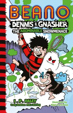 I. Daley: Beano Dennis & Gnasher. The Abominable Snowmenace
