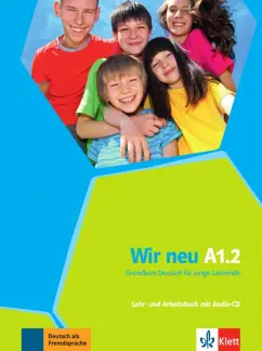 Motta, Jenkins-Krumm: Wir neu A1.2. Grundkurs Deutsch für junge Lernende. Lehr- und Arbeitsbuch mit Audio-CD