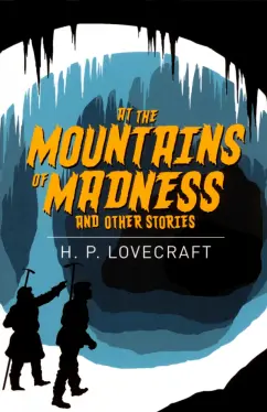 Howard Lovecraft: At the Mountains of Madness and Other Stories