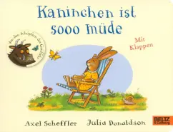 Julia Donaldson: Kaninchen ist sooo müde
