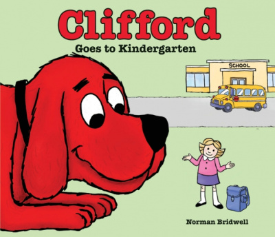 Norman Bridwell: Clifford Goes to Kindergarten