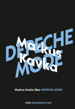 Markus Kavka: Markus Kavka über Depeche Mode