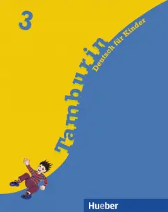 Buttner, Kopp, Alberti: Tamburin 3. Lehrbuch. Deutsch für Kinder. Deutsch als Fremdsprache