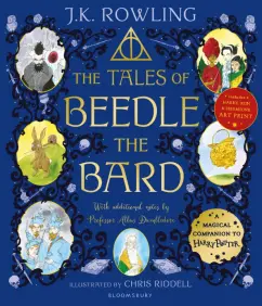 Joanne Rowling: The Tales of Beedle the Bard. Illustrated Edition